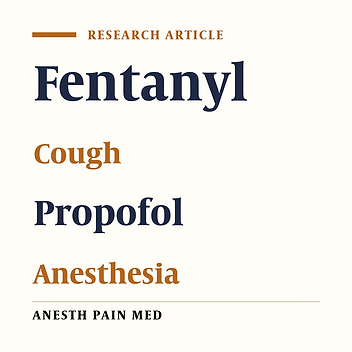 Propofol is Effective to Depress Fentanyl-Induced Cough during Induction of Anesthesia