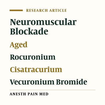 Comparison between the Effects of Rocuronium, Vecuronium, and Cisatracurium Using Train-of-Four and Clinical Tests in Elderly Patients