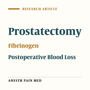 Effect of Local Fibrinogen Administration on Postoperative Bleeding in Open Prostatectomy Surgery
