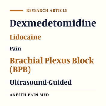 The Effect of Adding Dexmedetomidine as an Adjuvant to Lidocaine in Forearm Fracture Surgeries by Supraclavicular Block Procedure Under Ultrasound-Guided