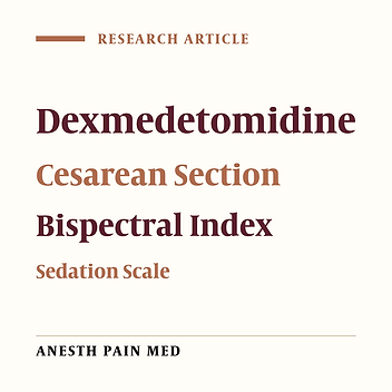 Comparison of the Effect of Bupivacaine in Combination with Dexmedetomidine with Bupivacaine Plus Placebo on Neonatal Apgar Score, Bispectral Index, and Sedation Level of Parturient Women