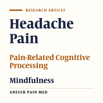 Cognitive Processing Styles and Mindfulness on Pain Intensity Prediction in People with Primary Headache