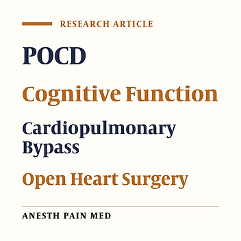 Cardiopulmonary Bypass Alone Does Not Cause Postoperative Cognitive Dysfunction Following Open Heart Surgery