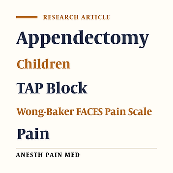Appendectomy Pain Control by Transversus Abdominis Plane (TAP) Block in Children