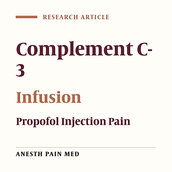 The Effect of Propofol Infusion Before Administration of Its Bolus Dose on Propofol Injection Pain and Serum Complement C3 Levels; A Randomized Clinical Trial