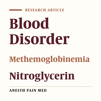 Prevalence of Abnormal Methemoglobinemia and Its Determinants in Patients Receiving Nitroglycerin During Anesthesia