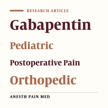 The Effect of Gabapentin on Postoperative Pain of Orthopedic Surgery of Lower Limb by Sciatic and Femoral Blockage in Children: A Clinical Trial