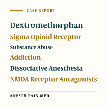 “Robo-Tripping”: Dextromethorphan Abuse and its Anesthetic Implications