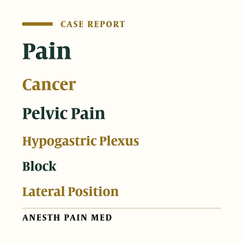 Superior Hypogastric Plexus Block in the Lateral Position: A Case Report
