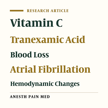 Comparison Effect of Tranexamic Acid (TA) and Tranexamic Acid Combined with Vitamin C (TXC) on Drainage Volume and Atrial Fibrillation Arrhythmia in Patients Undergoing Cardiac Bypass Surgery: Randomized Clinical Trial
