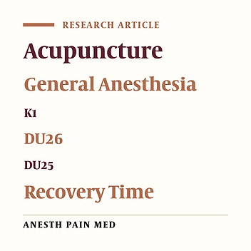 Comparison of Two Acupuncture Protocols (K1, DU25 or K1, DU26) Efficacy on Recovery Time of Patients After General Anesthesia, a Randomized Control Clinical Trial