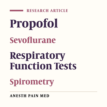 Effect of Intravenous Propofol and Inhaled Sevoflurane Anesthesia on Postoperative Spirometric Indices: A Randomized Controlled Trial