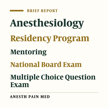 The Role of Integrative Educational Intervention Package (Monthly ITE, Mentoring, Mocked OSCE) in Improving Successfulness for Anesthesiology Residents in the National Board Exam