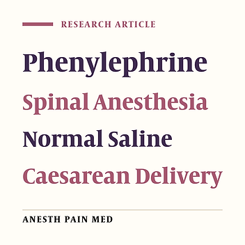 The Effect of Phenylephrine Infusion on Maternal Hemodynamic Changes During Spinal Anesthesia for Cesarean Delivery