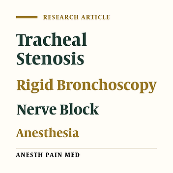 Upper Airway Nerve Block for Rigid Bronchoscopy in the Patients with Tracheal Stenosis: A Case Serie