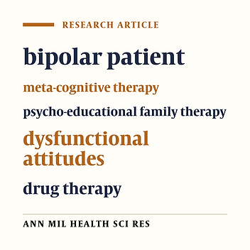 Comparison of meta-cognitive and psycho-educational family therapies on dysfunctional attitudes of bipolar patients