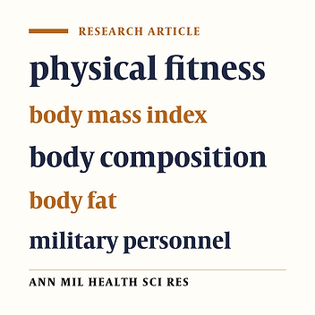Body mass index and composition in physical preparedness of Iranian military personnel