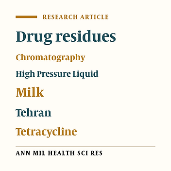 Evaluation of the tetracycline residues in pasteurized milks distributed in Tehran by HPLC method