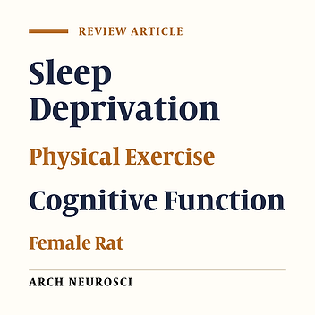 A Review of Protective Effects of Exercise on Cognitive Impairments Induced by Sleep Deprivation in Female Rats