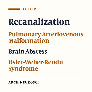 Delayed Recanalization of an Embolized Pulmonary Arteriovenous Malformation Caused Brain Abscess in a Patient with Osler-Weber-Rendu Syndrome