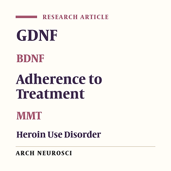 Serum Level of GDNF is Associated with Adherence to Methadone Maintenance Treatment