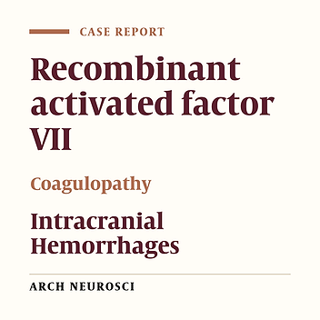 Recombinant Activated Factor VII, as a Remedy for Intractable Coagulopathy Following Massive Transfusion in a Case of Giant Cranial Neurofibroma