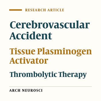 Recombinant Tissue Plasminogen Activator Administration in Patients With Cerebrovascular Accident; A Case Series