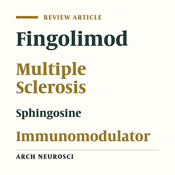 Fingolimod for Multiple Sclerosis; Mechanism of Action, Safety and Toxicity