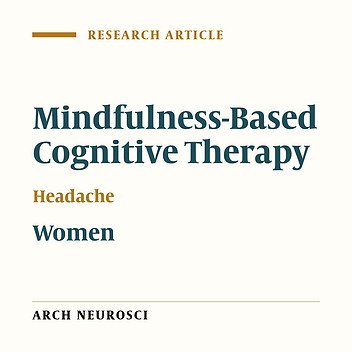 Effectiveness of Mindfulness-Based Cognitive-Behavioral Therapy on Relieving Migraine Headaches