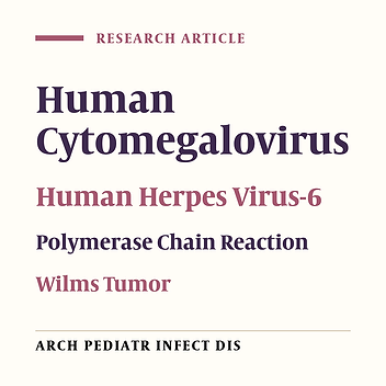 Human Cytomegalovirus and Human Herpesvirus-6 and Wilms Tumor: Is There a Link?