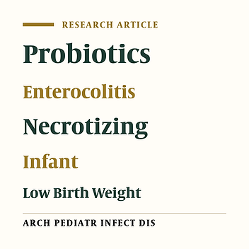 Prophylactic Probiotics for  Prevention of Necrotizing Enterocolitis (NEC) in Low Birth Weight Neonates