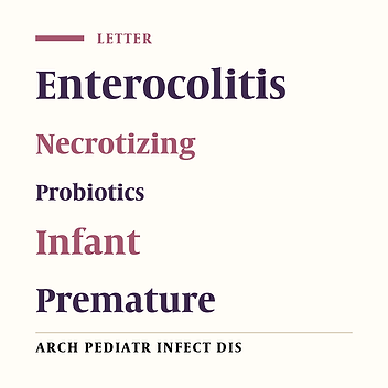 Prophylactic Probiotics for Prevention of Necrotizing Enterocolitis (NEC) in Low Birth Weight Neonates; Quality of the Evidence