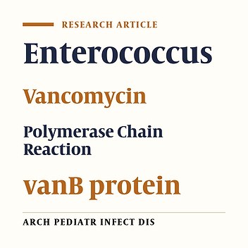 Molecular Detection of vanA and vanB Genes in Vancomycin-Resistant Enterococcus Isolated by Polymerase Chain Reaction From the Intestines of Children Admitted to the Intensive Care Units