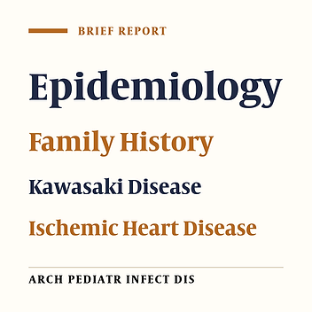 The Relationship Between Severity of Kawasaki Disease and History of Ischemic Heart Disease in the Parents