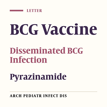 The Importance of Pyrazinamide in Antimycobacterial Combination Therapy of BCG Disease: Do We Need a Treatment Guideline in The Future?