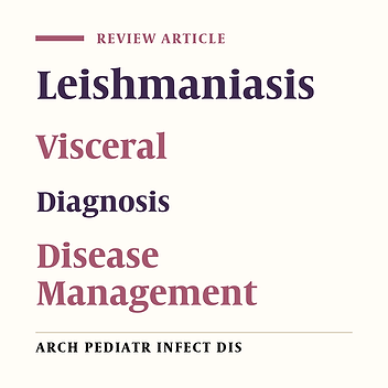 Visceral Leishmaniasis: An Update and Literature Review