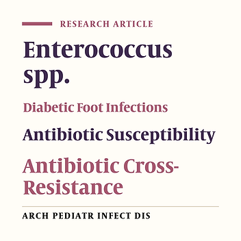 Diabetic Foot Infections: Antibiotic Susceptibility Patterns and Determination of Antibiotic Cross-Resistance in Clinical Isolates of Enterococcus Species During 2012 - 2014 in Shiraz, Iran