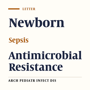 Letter to the Editor: Prevalence and Antibiotic Resistance of Neonatal Sepsis Pathogens
