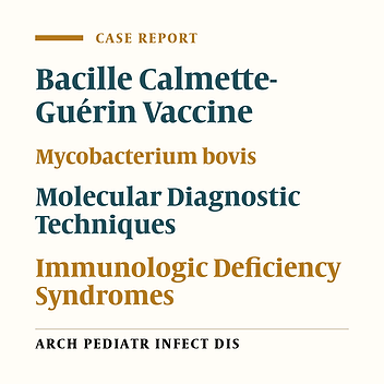 Disseminated Bacille Calmette-Guérin Infection in Immunodeficient Infants: Report of Two Cases