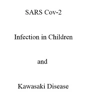 SARS-CoV-2 Infection in Children and Kawasaki Disease. What Is the Relationship?