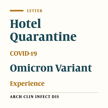 The Experience of Hotel Quarantine During Omicron Variant of COVID-19