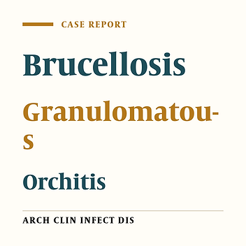 A Case of Granulomatous Orchitis Due to Brucellosis With Unusual Clinical and Paraclinical Findings