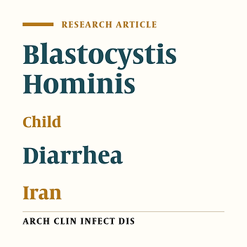 Blastocystis Hominis Infection Among Hospitalized Children Due to Diarrhea in Hajar Hospital, Shahre-Kord, Iran