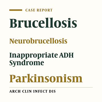 Acute Neurobrucellosis: Syndrome of Inappropriate Antidiuretic Hormone Secretion and Parkinsonism Presentation