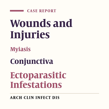 Wound and Conjunctival Myiasis Caused by Lucilia sericata: A Case Report