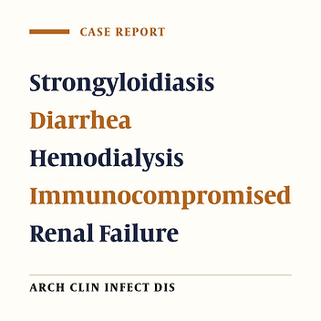 Unrecognized Strongyloides stercoralis Infection in Hemodialysis Patient With Recurrent Diarrhea and Readmissions