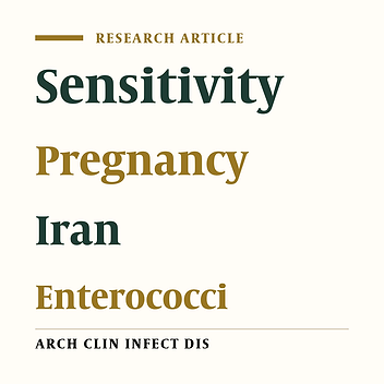 Vaginal Colonization and Susceptibility to Antibiotics of Enterococci During Late Pregnancy in Kerman City, Iran
