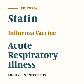 The Impact of Statin on Influenza Vaccine Efficacy in the Elderly and Patients With Acute Respiratory Illness