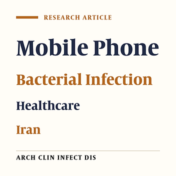 Bacterial Contamination of Mobile Phones of Health Care Providers in a Teaching Hospital in Hamadan Province, Iran