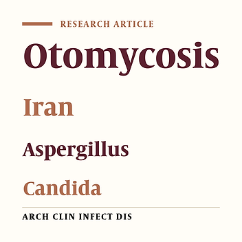 Otomycosis in Western Iran: Clinical and Mycological Aspects